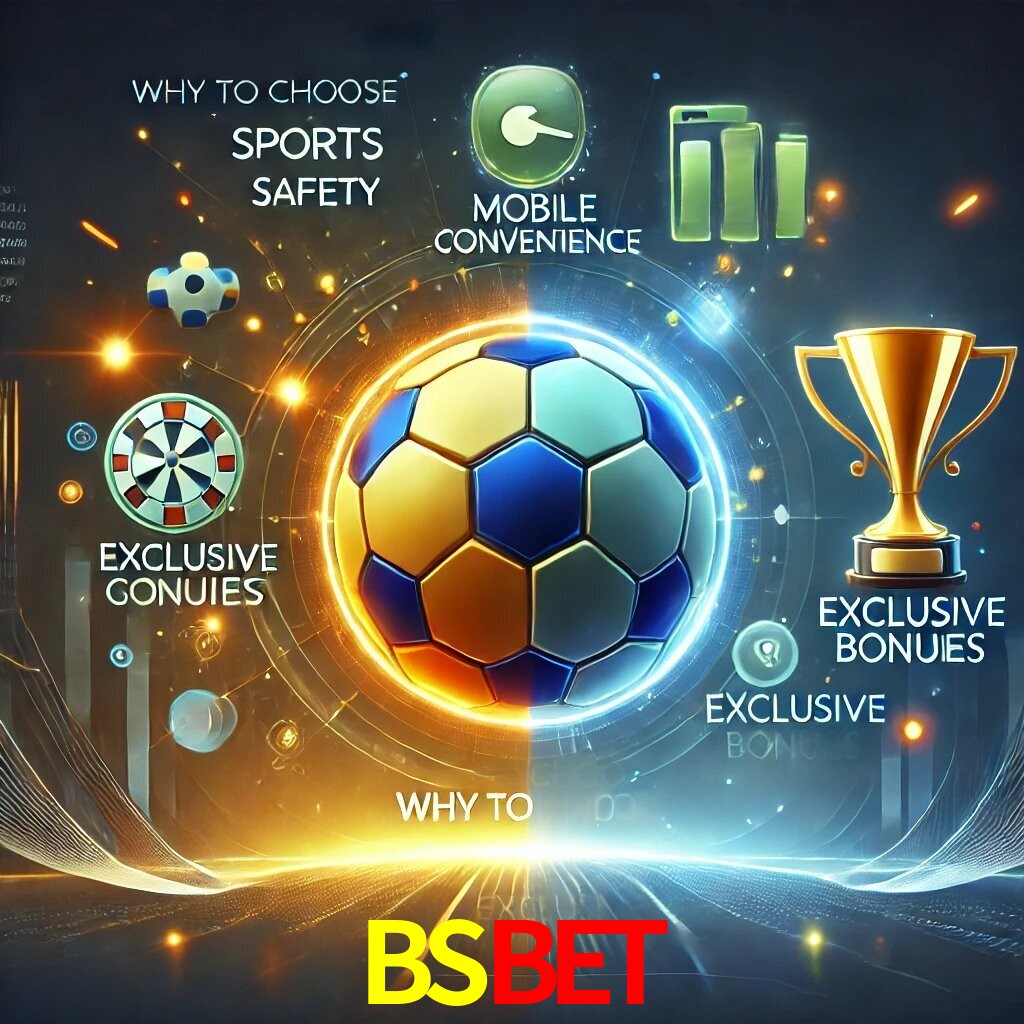 Por Que Escolher o BSBET?